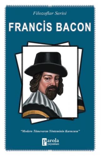 Francis Bacon - Modern Tümevarım Yönteminin Kurucusu  Frontansicht 1