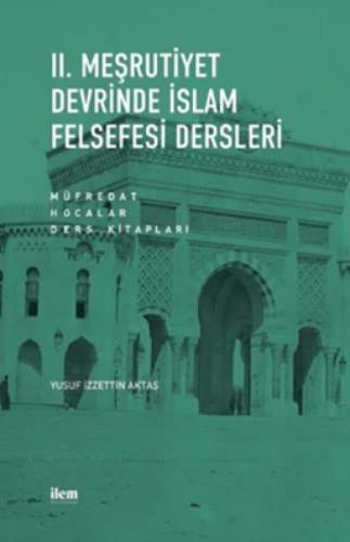 2. Meşrutiyet Devrinde İslam Felsefesi Dersleri  Frontansicht 1