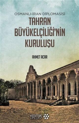 Osmanlı-İran Diplomasisi Tahran Büyükelçiliği'nin Kuruluşu  Frontansicht 1