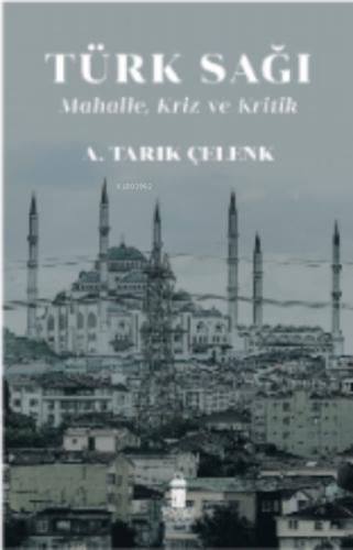 Türk Sağı Mahalle , Kriz Ve Kritik  Frontansicht 1