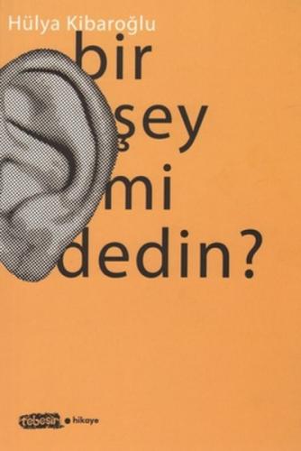 Bir Şey mi Dedin?  Frontansicht 1