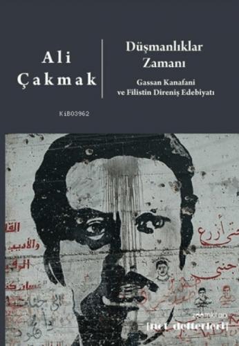 Düşmanlıklar Zamanı;Gassan Kanafani ve Filistin Direniş Edebiyatı  Frontansicht 1