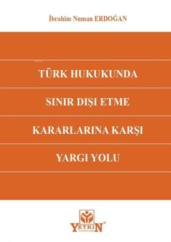 Türk Hukukunda Sınır Dışı Etme Kararlarına Karşı Yargı Yolu  Frontansicht 1