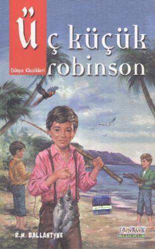 Üç Küçük Robinson  Frontansicht 1