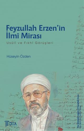 Feyzullah Erzen'in İlmi Mirası: Usuli ve Fıkhi Görüşleri;The Scholarly Legacy of Feyzullah Erzen: His U??l? and Juristic Views  Frontansicht 1