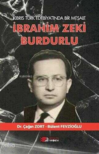 Kıbrıs Türk Edebiyatında Bir Meşale: İbrahim Zeki Burdurlu  Frontansicht 1