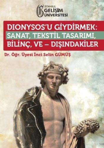 Dionysosu Giydirmek: Sanat - Tekstil Tasarımı - Bilinç ve Dışındakiler  Frontansicht 1