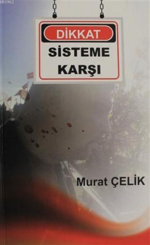Dikkat Sisteme Karşı  Frontansicht 1