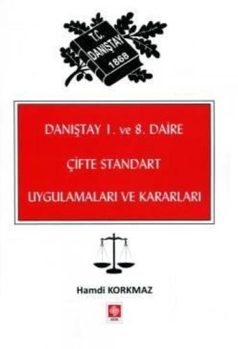 Danıştay 1. ve 8. Daire Çifte Standart Uygulamaları ve Kararları  Frontansicht 1