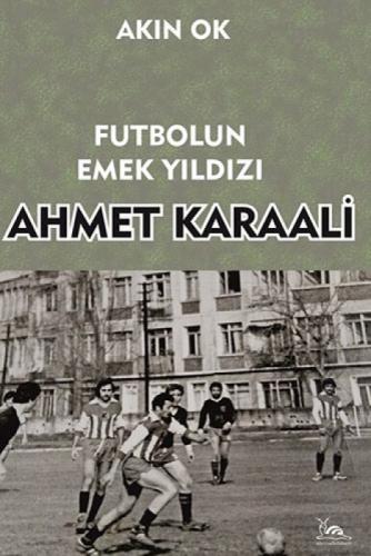 Futbolun Emek Yıldızı Ahmet Karaali  Frontansicht 1
