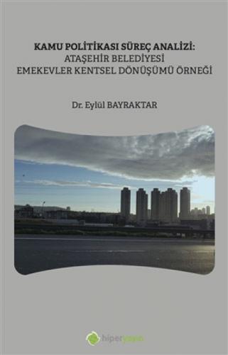 Kamu Politikası Süreç Analizi: Ataşehir Belediyesi Emekevler Kentsel Dönüşümü Örneği  Frontansicht 1
