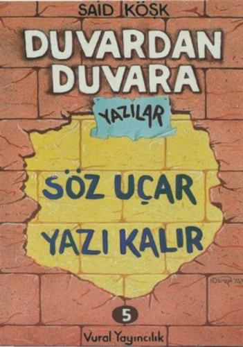 Duvardan Duvara Yazılar 5 - Söz Uçar Yazı Kalır  Frontansicht 1