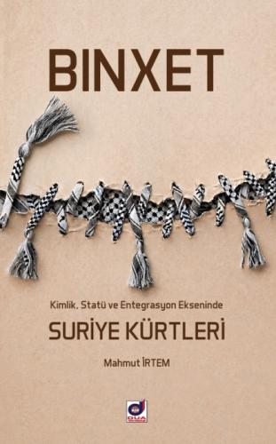 Binxet;Kimlik, Statü ve Entegrasyon Ekseninde Suriye Kürtleri  Frontansicht 1