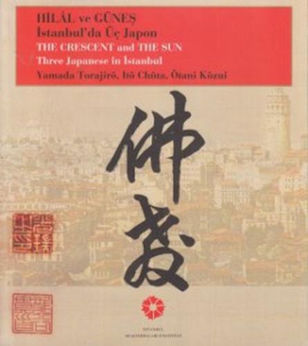 Hilâl ve Güneş İstanbul'da Üç Japon Yamada Torajiro, Ito Chuta, Otani Kozui  Frontansicht 1