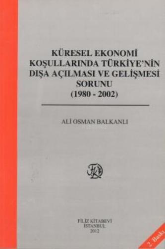 Küresel Ekonomi Koşullarında Türkiye'nin Dışa Açılması ve Gelişme Sorunu (1980-2002)  Frontansicht 1