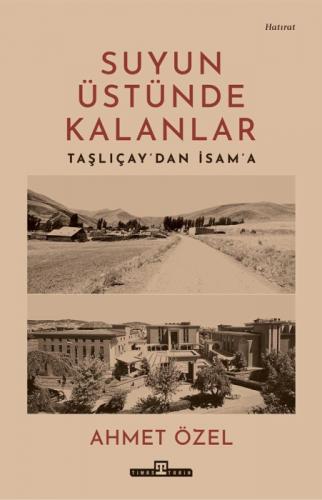 Suyun Üstünde Kalanlar;Taşlıçay'dan İsam'a  Frontansicht 1