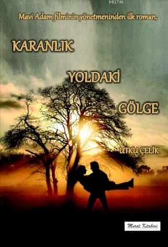 Karanlık Yoldaki Gölge  Frontansicht 1