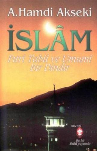 İslam, Fıtri, Tabii, Umumi Bir Dindir  Frontansicht 1