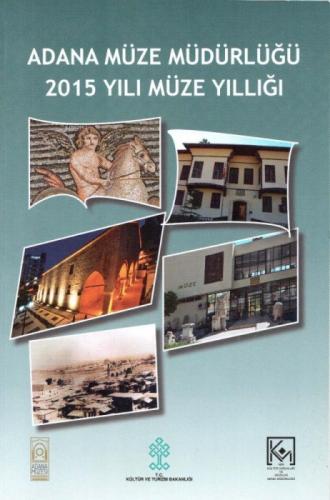 Adana Müze Müdürlüğü 2015 Yılı Müze Yıllığı  Frontansicht 1