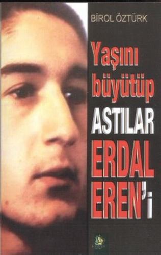 Yaşını Büyütüp Astılar Erdal Eren'i  Frontansicht 1