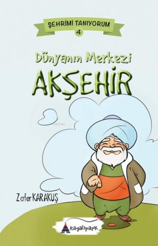 Dünyanin Merkezi Akşehir  Frontansicht 1