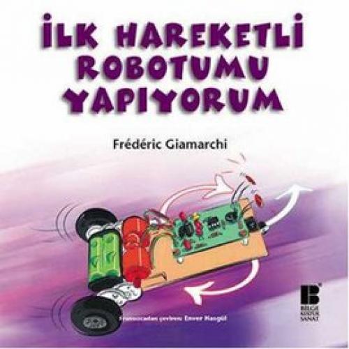 İlk Hareketli Robotumu Yapıyorum  Frontansicht 1
