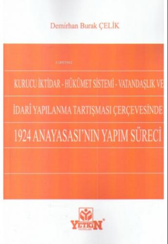 Kurucu İktidar - Hükümet Sistemi - Vatandaşlık ve İdari Yapılanma Tartışması Çerçevesinde;1924 Anayasası'nın Yapım Süreci  Frontansicht 1