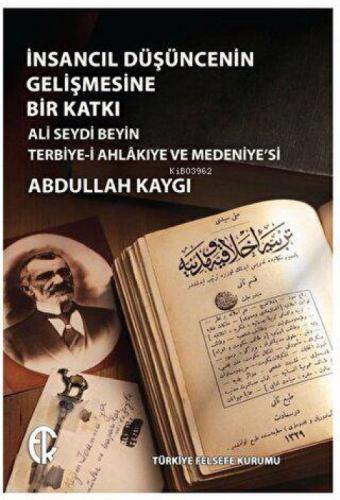 İnsancıl Düşüncenin Gelişmesine Bir Katkı ;Ali Seydi Beyin Terbiye-i Ahlakıye ve Medeniye'si  Frontansicht 1
