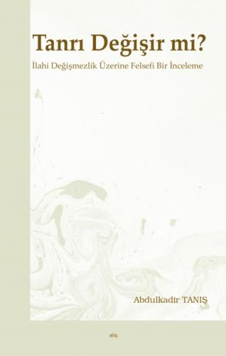 Tanrı Değişir mi?;İlahi Değişmezlik Üzerine Felsefi Bir İnceleme  Frontansicht 1