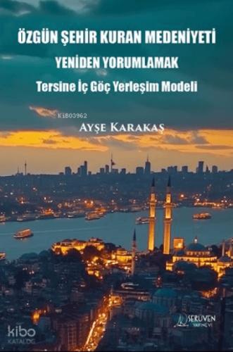 Özgün Şehir Kuran Medeniyeti Yeniden Yorumlamak;Tersine İç Göç Yerleşim Modeli  Frontansicht 1