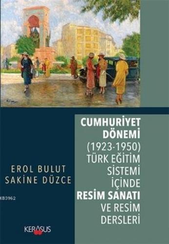 Cumhuriyet Dönemi (1923 - 1950) Türk Eğitim Sistemi İçinde Resim Sanatı ve Resim Dersleri  Frontansicht 1