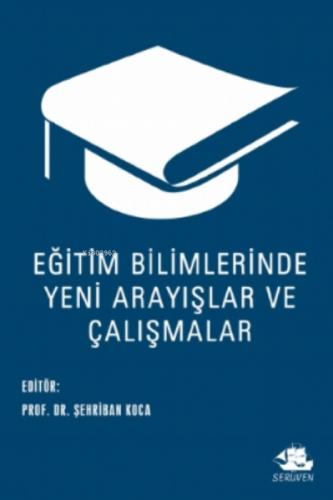 Eğitim Bilimlerinde Yeni Arayışlar ve Çalışmalar;Eğitim Bilimlerinde Yeni Arayışlar ve Çalışmalar  Frontansicht 1