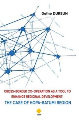 Cross-Border Co-Operatıon As A Tool To Enhance Regional Development: The Case Of Hopa-Batumi Region  Frontansicht 1