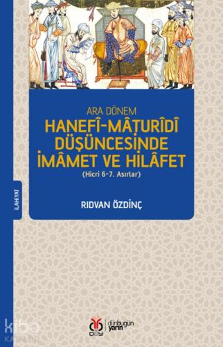 Ara Dönem Hanefi-Maturidi Düşüncesinde İmamet ve Hilafet (Hicri 6-7. Asırlar)  Frontansicht 1