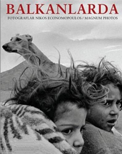 Balkanlarda / In The Balkans - Photographs by Nikoes Economopoulos Magnum Photos  Frontansicht 1