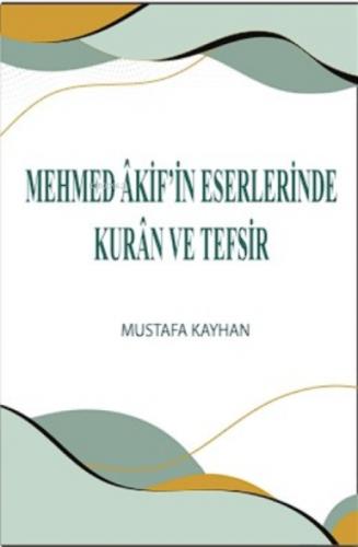 Mehmed Âkif'in Eserlerinde Kurân ve Tefsir  Frontansicht 1