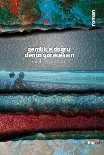 Gemlik'e Doğru Denizi Göreceksin  Frontansicht 1