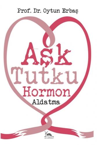 Aşk Tutku Hormon Aldatma  Frontansicht 1