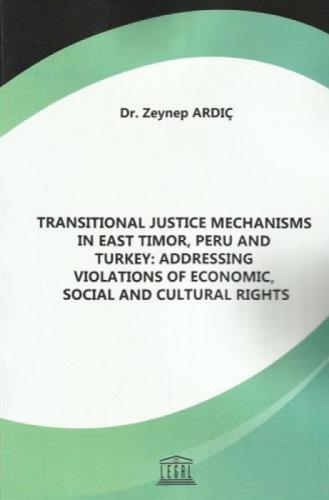Transitional Justice Mechanisms in East Timor, Peru and Turkey: Addressing Violations of Economic, Social and Cultural Rights  Frontansicht 1