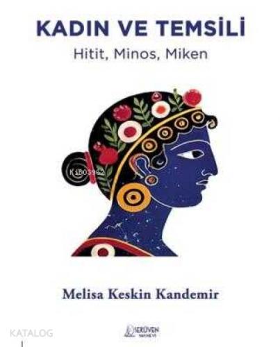 Kadın ve Temsili - Hitit Minos Miken  Frontansicht 1