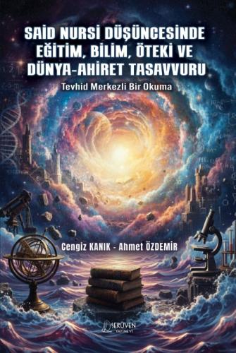 Said Nursi Düşüncesinde Eğitim, Bilim, Öteki ve Dünya-Ahiret Tasavvuru;Tevhid Merkezli Bir Okuma  Frontansicht 1