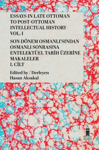 Son Dönem Osmanlı'sından Osmanlı Sonrasına Entelektüel Tarih Üzerine Makaleler I. Cilt;Essays in Late Ottoman to Post-Ottoman Intellectual History Vol. I  Frontansicht 1
