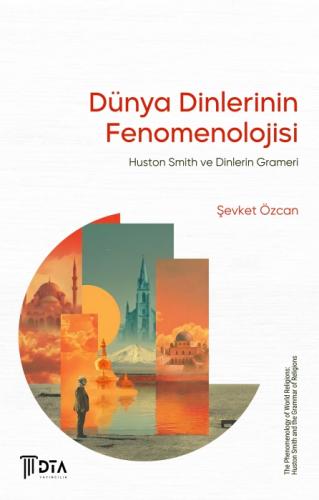 Dünya Dinlerinin Fenomenolojisi: Huston Smith ve Dinlerin Grameri;The Phenomenology of World Religions: Huston Smith and the Grammar of Religions  Frontansicht 1