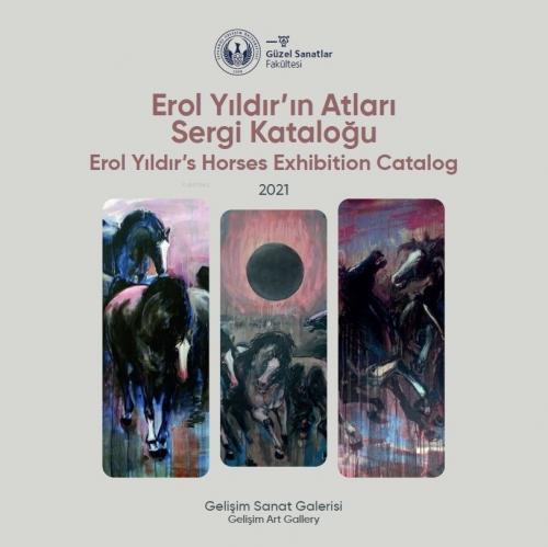 Erol Yıldır'ın Atları Sergi Kataloğu : 2021 : Erol Yıldır's Horses Exhibition Catalog : 2021  Frontansicht 1