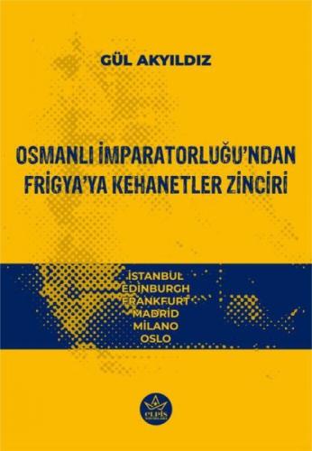 Osmanlı İmparatorluğu'ndan Frigya'ya Kehanetler Zinciri  Frontansicht 1
