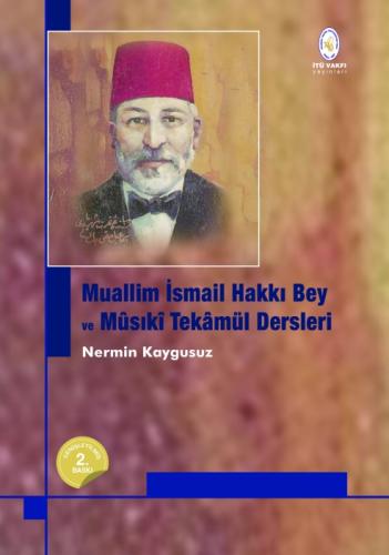 Muallim İsmail Hakkı Bey ve Mûsıkî Tekâmül Dersleri (Ciltli)  Frontansicht 1