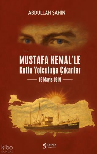Mustafa Kemal'le Kutlu Yolculuğa Çıkanlar 19 Mayıs 1919  Frontansicht 1