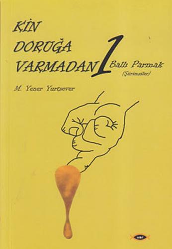 Kin Doruğa Varmadan 1 Ballı Parmak  Frontansicht 1