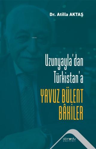 Uzunyayla'dan Türkistan'a  Yavuz Bülent Bakiler  Frontansicht 1