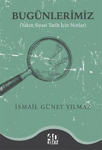 Bugünlerimiz (Yakın Siyasi Tarih İçin Notlar)  Frontansicht 1